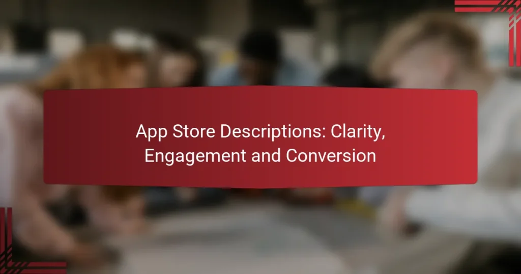 App Store Descriptions: Clarity, Engagement and Conversion