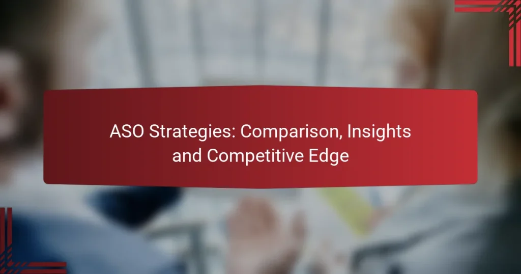 ASO Strategies: Comparison, Insights and Competitive Edge