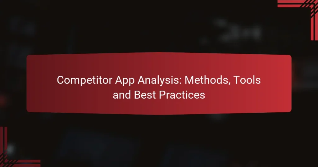 Competitor App Analysis: Methods, Tools and Best Practices