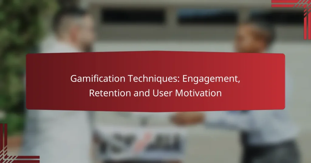 Gamification Techniques: Engagement, Retention and User Motivation