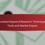 Localized Keyword Research: Techniques, Tools and Market Impact
