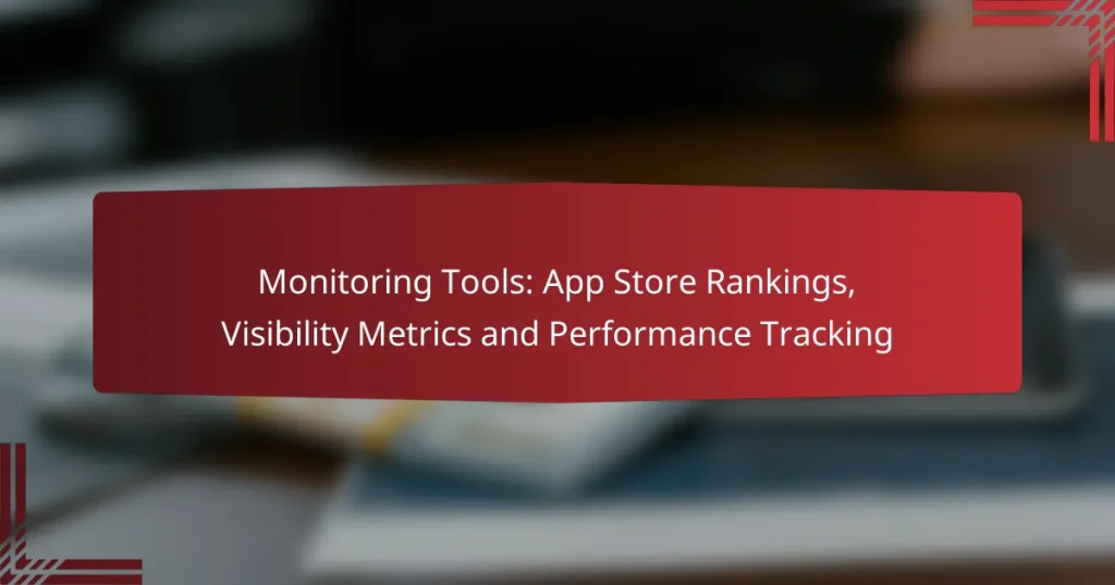 Monitoring Tools: App Store Rankings, Visibility Metrics and Performance Tracking