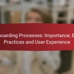 Onboarding Processes: Importance, Best Practices and User Experience
