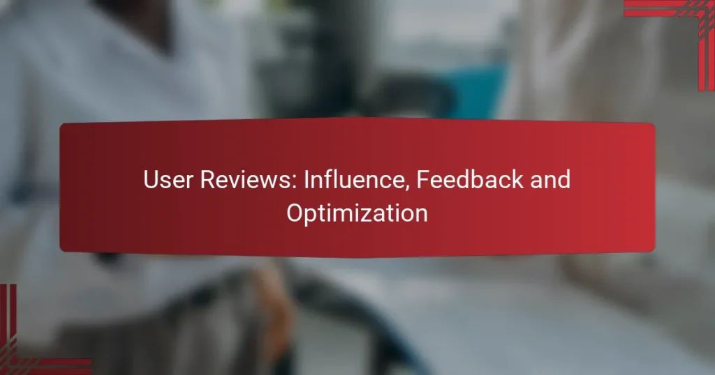 User Reviews: Influence, Feedback and Optimization