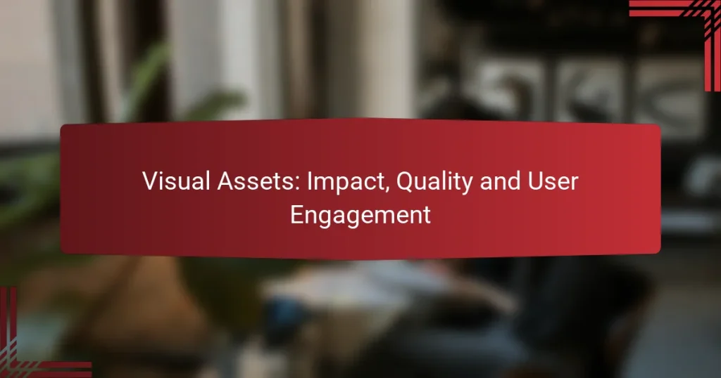 Visual Assets: Impact, Quality and User Engagement