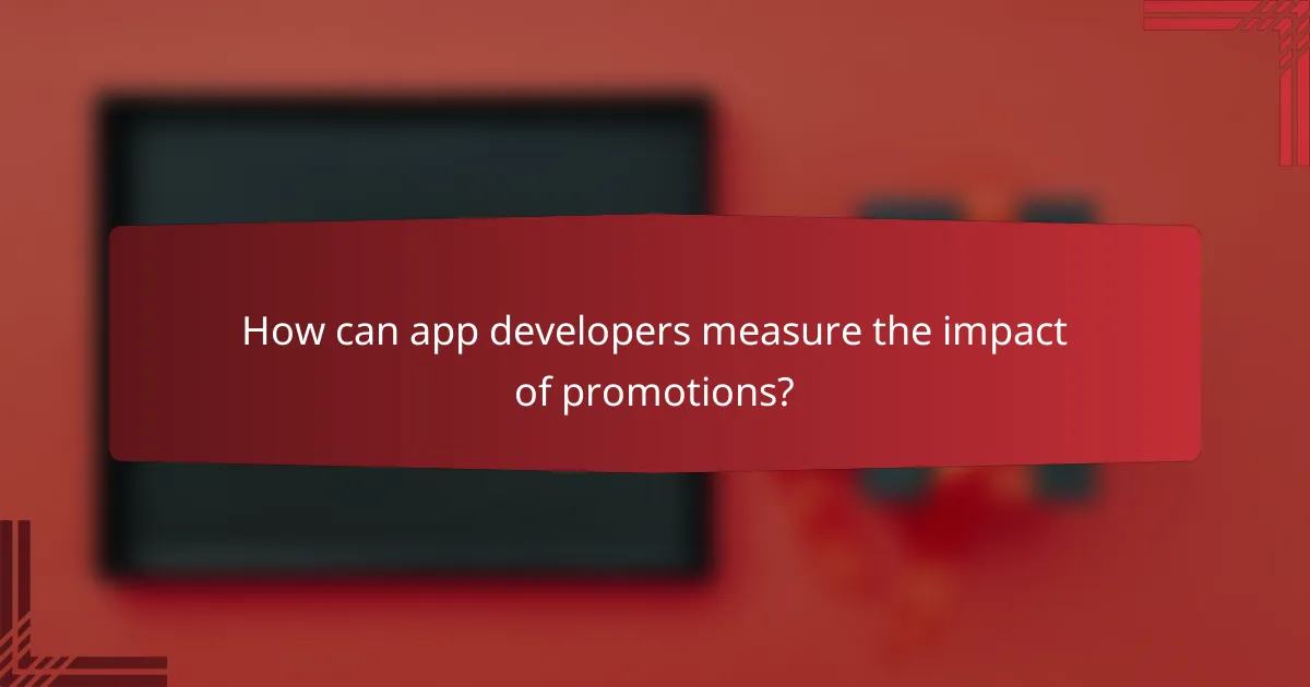 How can app developers measure the impact of promotions?