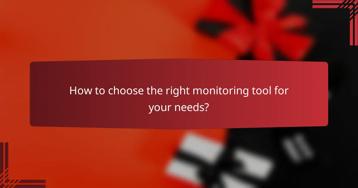 How to choose the right monitoring tool for your needs?