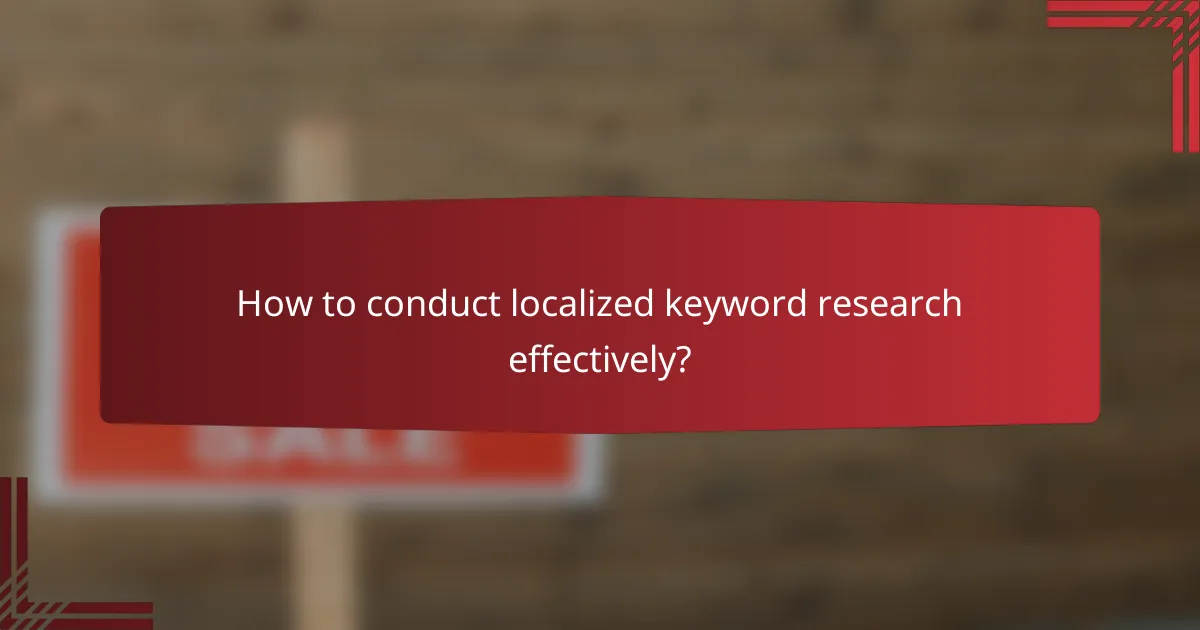 How to conduct localized keyword research effectively?