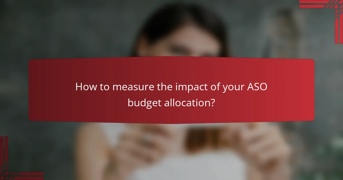 How to measure the impact of your ASO budget allocation?