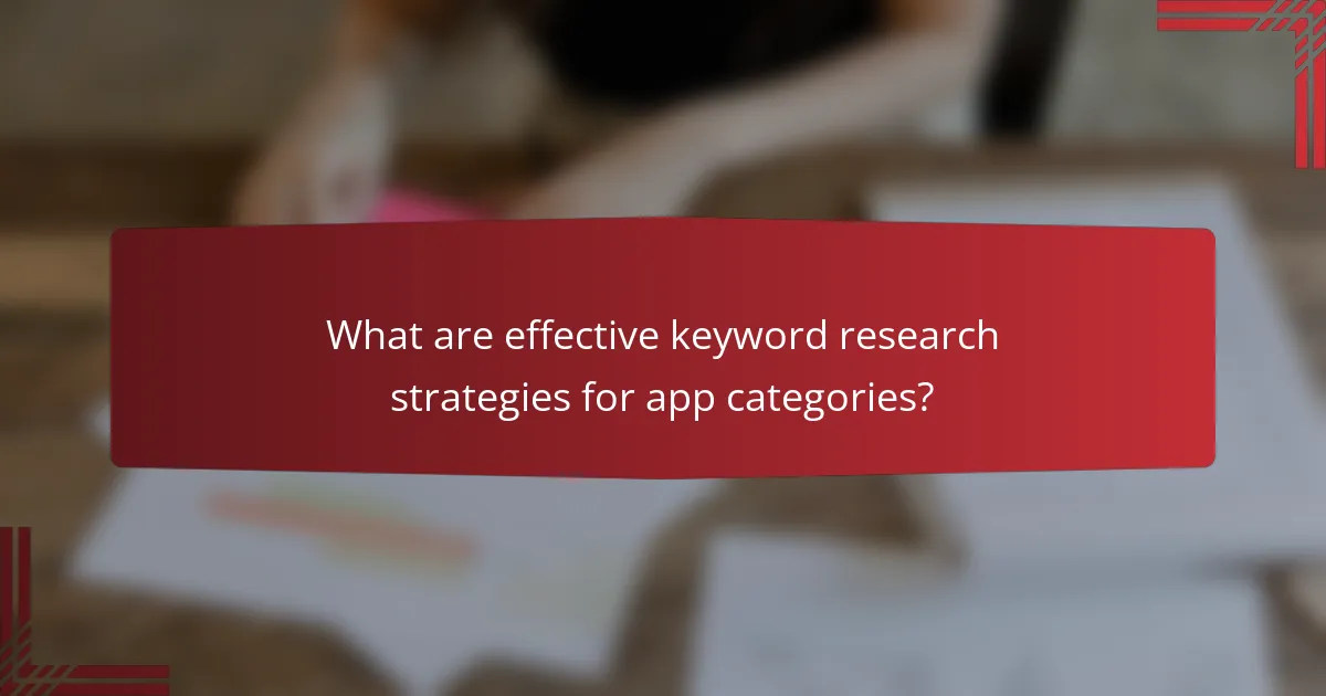 What are effective keyword research strategies for app categories?