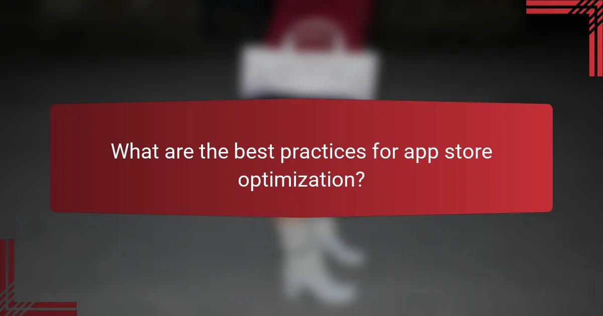 What are the best practices for app store optimization?