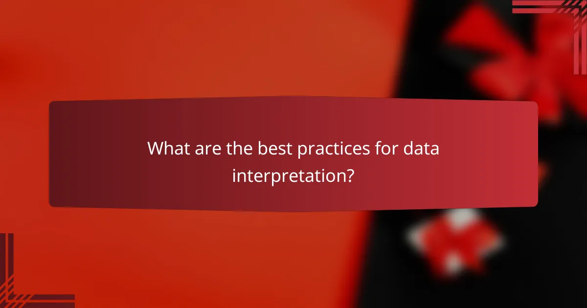 What are the best practices for data interpretation?