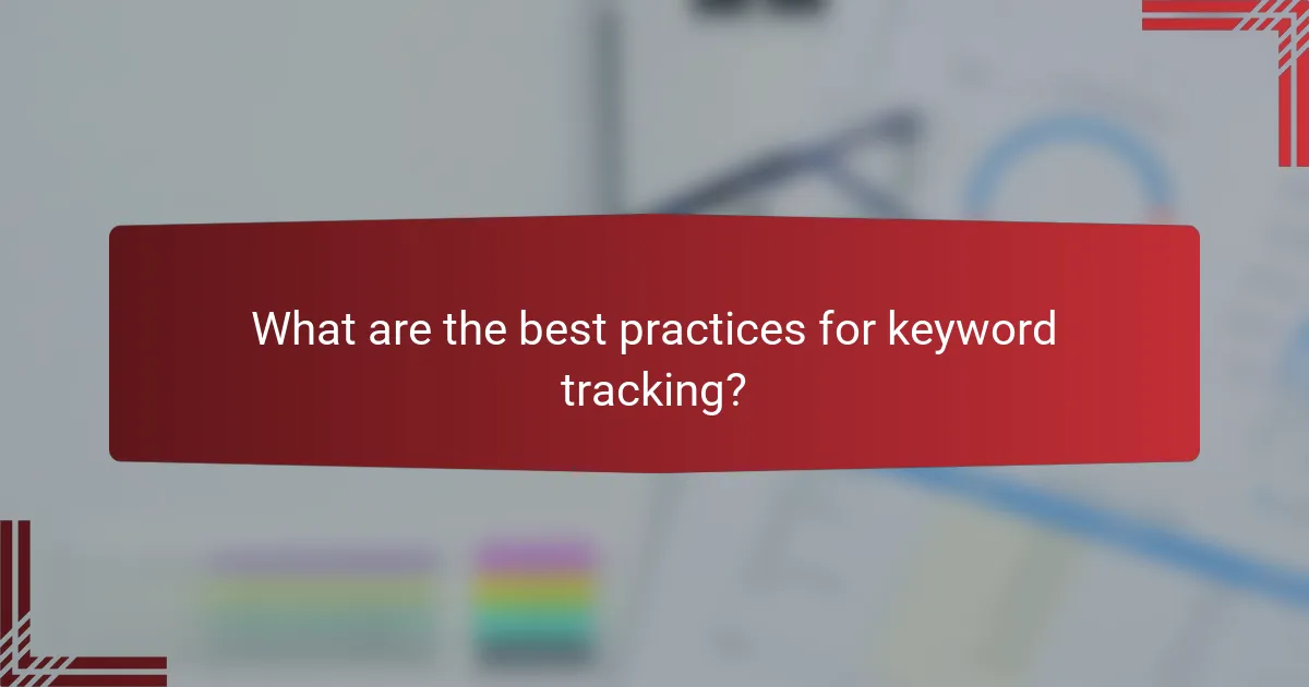What are the best practices for keyword tracking?