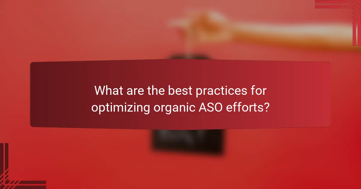 What are the best practices for optimizing organic ASO efforts?