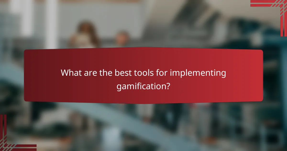 What are the best tools for implementing gamification?
