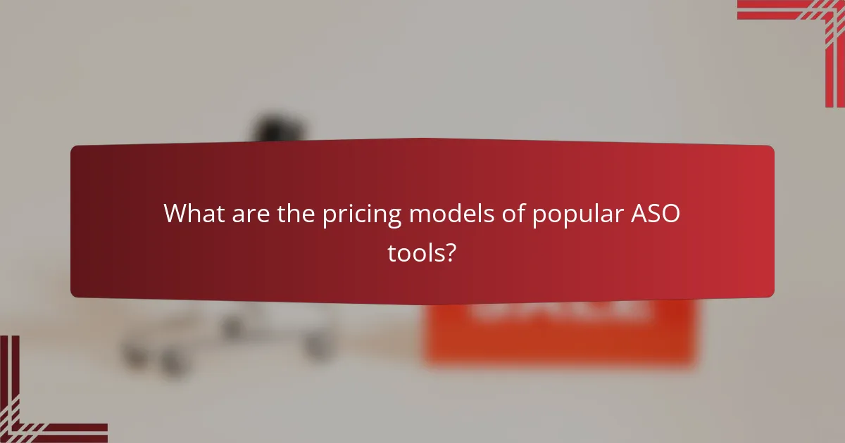 What are the pricing models of popular ASO tools?