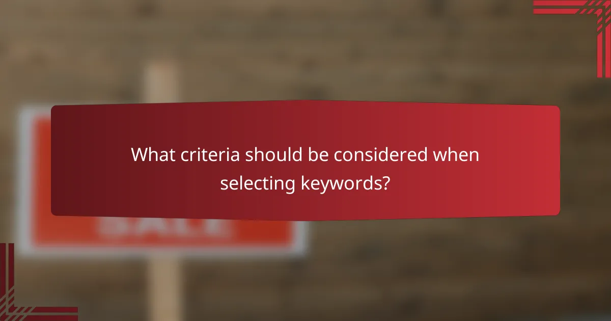What criteria should be considered when selecting keywords?