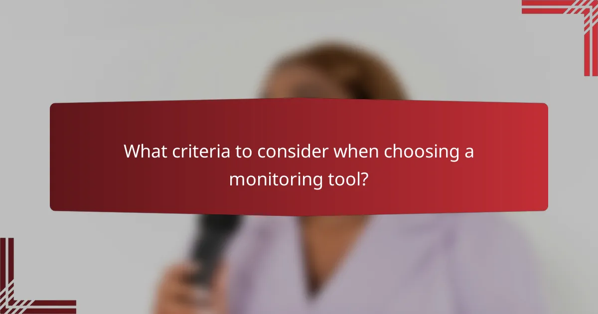 What criteria to consider when choosing a monitoring tool?