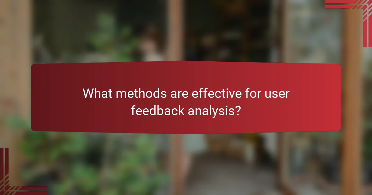 What methods are effective for user feedback analysis?