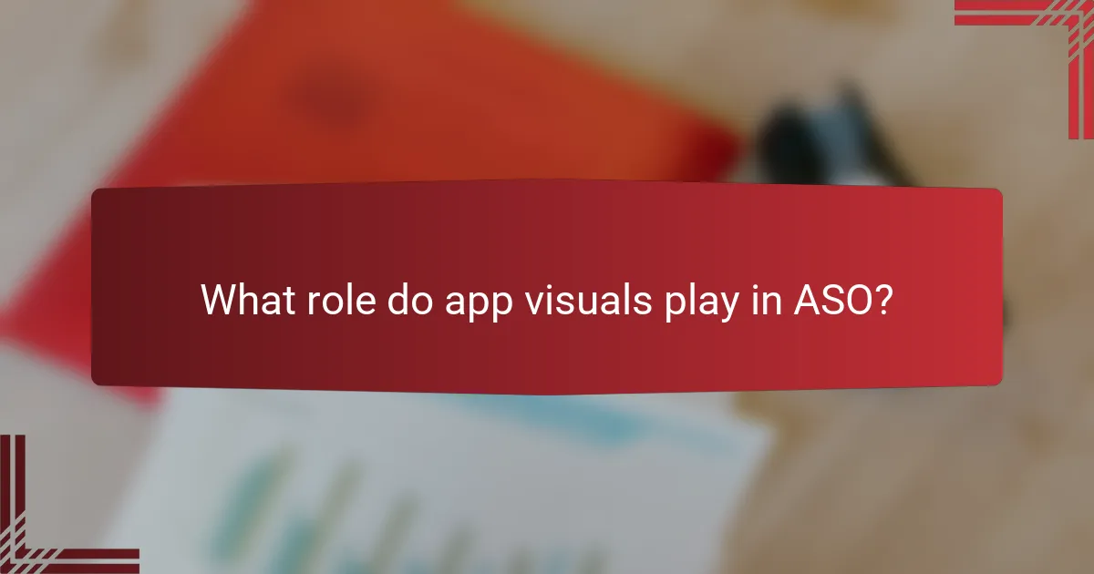 What role do app visuals play in ASO?