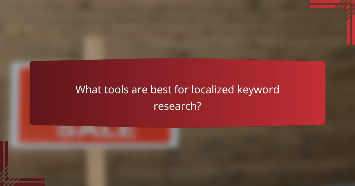 What tools are best for localized keyword research?